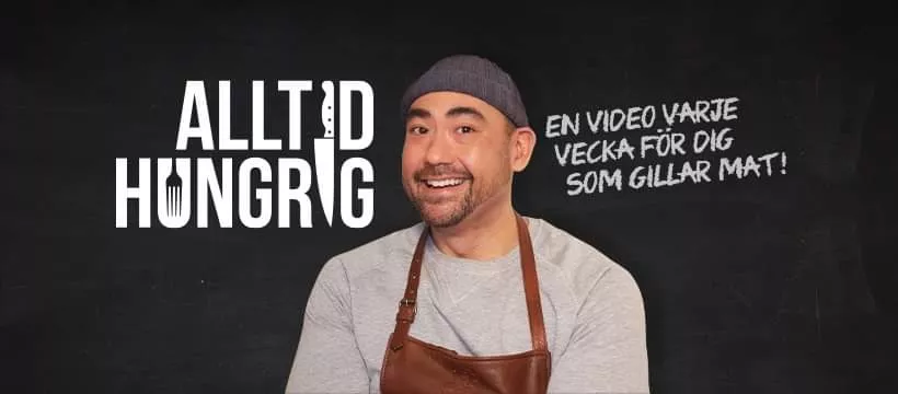 In och följ Mikael Göranssons Youtube-kanal Alltid Hungrig. Han delar med sig av fantastiska tips och bjussar på massor av matinspiration.